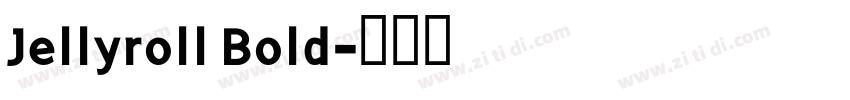 Jellyroll Bold字体转换